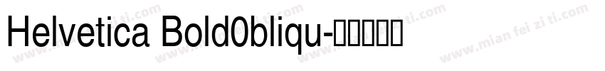 Helvetica Bold0bliqu字体转换